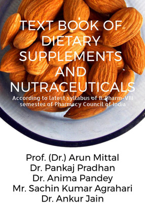 TEXT BOOK OF DIETARY SUPPLEMENTS AND NUTRACEUTICALS(English, Paperback, Prof. (Dr.) Arun Mittal)
