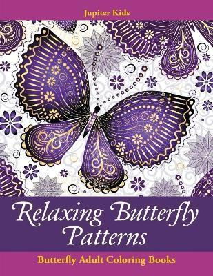 Relaxing Butterfly Patterns(English, Paperback, Jupiter Kids)