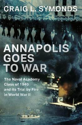 Annapolis Goes to War(English, Hardcover, Symonds Craig L.)