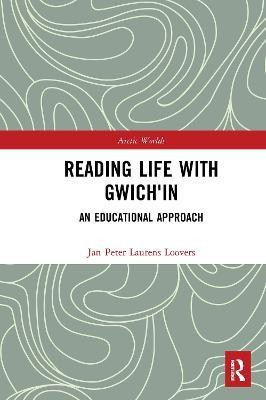Reading Life with Gwich'in(English, Paperback, Loovers Jan Peter Laurens)