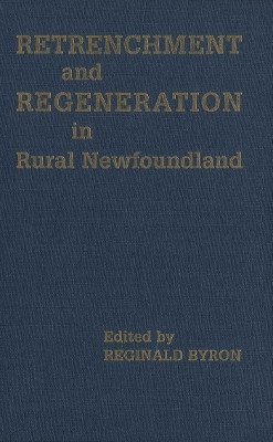 Retrenchment and Regeneration in Rural Newfoundland(English, Electronic book text, unknown)