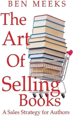 The Art of Selling Books(English, Paperback, Meeks Ben)