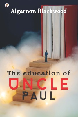 The education of Uncle Paul (Edition1st)(English, Paperback, Blackwood Algernon)