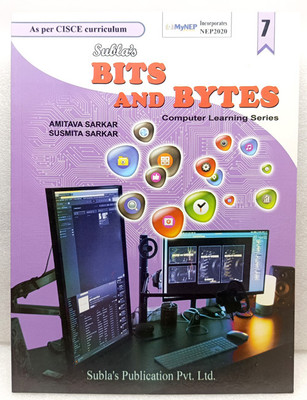 SUBLA'S BITS AND BYTES
COMPUTER BOOK CLASS 7(SUBLA'S PUBLICATION PVT LTD, AMITAVA SARKAR)