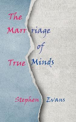 The Marriage of True Minds(English, Paperback, Evans Stephen)