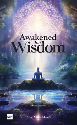 Awakened Wisdom(English, Paperback, Manek Sshri Virral)