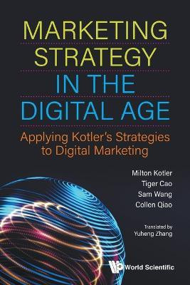 Marketing Strategy In The Digital Age: Applying Kotler's Strategies To Digital Marketing(English, Paperback, Kotler Milton)