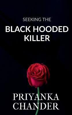 Seeking the Black Hooded Killer(English, Paperback, Chander Priyanka)