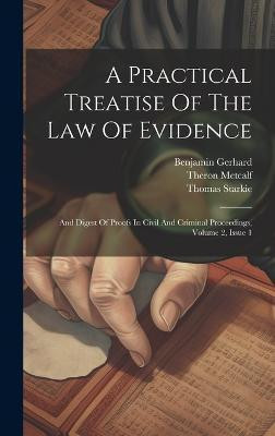 A Practical Treatise Of The Law Of Evidence(English, Hardcover, Starkie Thomas)