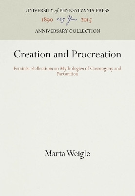 Creation and Procreation(English, Electronic book text, Weigle Marta)