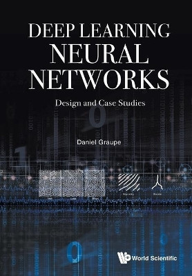 Deep Learning Neural Networks: Design And Case Studies(English, Paperback, Graupe Daniel)