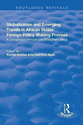 Globalization and Emerging Trends in African States' Foreign Policy-Making Process(English, Paperback, Ajulu Rok)