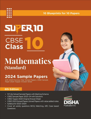 Super 10 Cbse Class 10 Mathematics (Standard) 2024 Exam Sample Papers with 2021-22 Previous Year Solved Papers, Cbse Sample Paper & 2020 Topper Answer Sheet(English, Paperback, unknown)