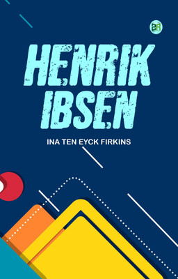 Henrik Ibsen(Paperback, Ina Ten Eyck Firkins)