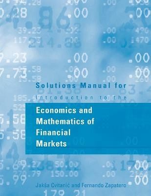 Solutions Manual for Introduction to the Economics and Mathematics of Financial Markets(English, Paperback, Cvitanic Jaksa)