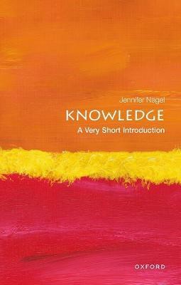 Knowledge  - A Very Short Introduction(English, Paperback, Nagel Jennifer)