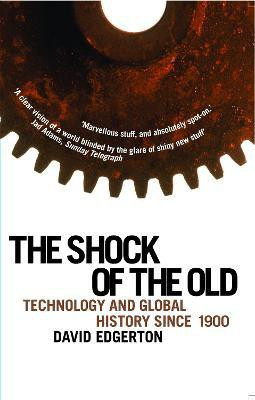The Shock Of The Old(English, Paperback, Edgerton David)