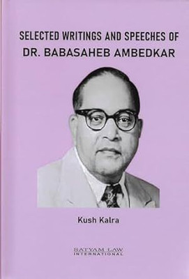Selected Writings And Speeches Of Dr. Babasaheb Ambedkar(Paperback, Kush Kalra)