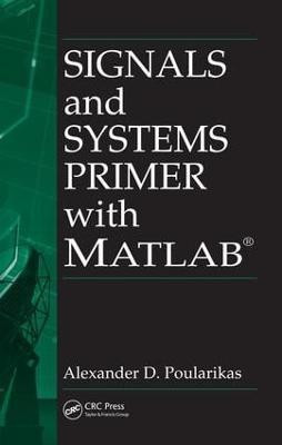 Signals and Systems Primer with MATLAB(English, Electronic book text, Poularikas Alexander D.)
