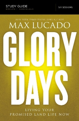 Glory Days Bible Study Guide(English, Paperback, Lucado Max)