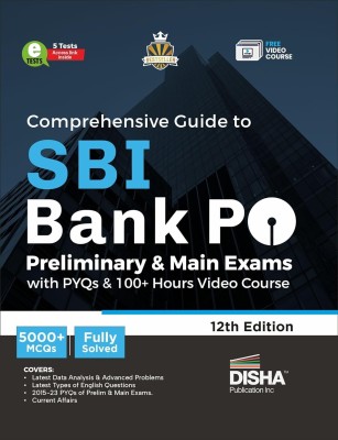 Comprehensive Guide to SBI Bank PO Preliminary & Main Exams with PYQs, 100+ Video Course (12th Edition) | 5 Online Tests | 5000+ MCQs | Fully Solved(Paperback, Disha Experts)
