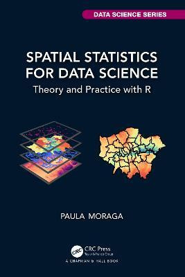 Spatial Statistics for Data Science(English, Hardcover, Moraga Paula)