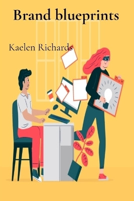Brand blueprints(English, Paperback, Richards Kaelen)