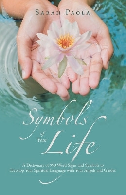 Symbols of Your Life(English, Paperback, Paola Sarah)