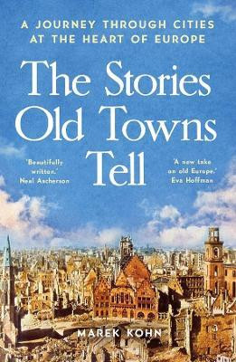 The Stories Old Towns Tell(English, Paperback, Kohn Marek)