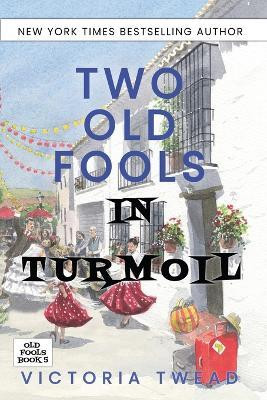 Two Old Fools in Turmoil(English, Paperback, Twead Victoria)