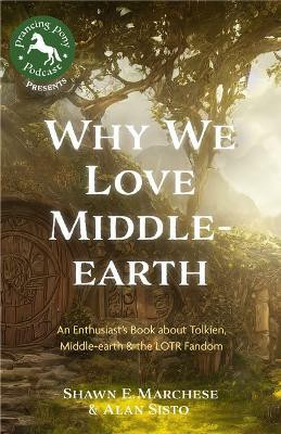Why We Love Middle-earth(English, Paperback, Marchese Shawn E.)