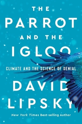 The Parrot and the Igloo(English, Paperback, Lipsky David)