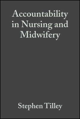 Accountability in Nursing and Midwifery 2e(English, Other digital, Tilley S)