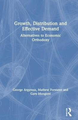 Growth, Distribution and Effective Demand(English, Hardcover, Argyrous George)