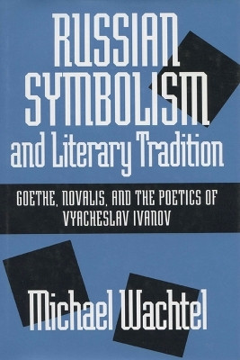 Russian Symbolism and Literary Tradition(English, Hardcover, Wachtel Michael)