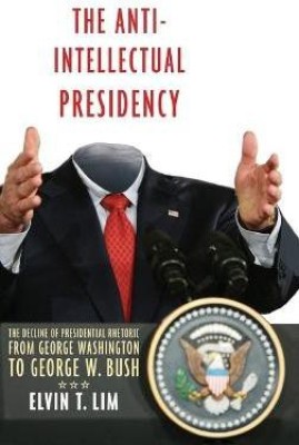 The Anti-Intellectual Presidency(English, Hardcover, Lim Elvin)