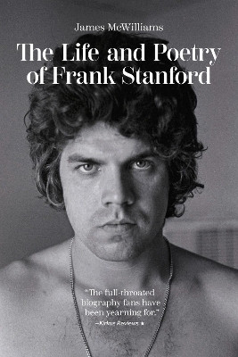 The Life and Poetry of Frank Stanford(English, Hardcover, McWilliams James)