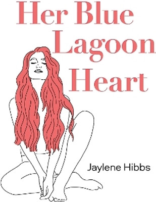 Her Blue Lagoon Heart(English, Paperback, Hibbs Jaylene)