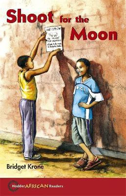 Hodder African Readers: Shoot for the Moon(English, Paperback, Krone Bridget)