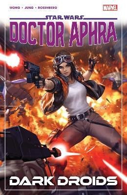 Star Wars: Doctor Aphra Vol. 7 - Dark Droids(English, Paperback, Wong Alyssa)