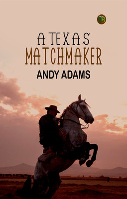 A Texas Matchmaker(Paperback, Andy Adams)