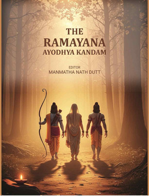 The Ramayana Ayodhya Kandam [Hardcover](Hardcover, Editor: Manmatha Nath Dutt)