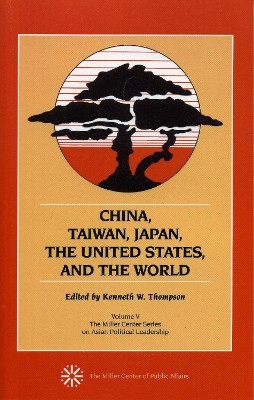 China, Taiwan, Japan, the United States and the World(English, Paperback, Thompson Kenneth W. White Burkett Miller Center of Public Affairs)