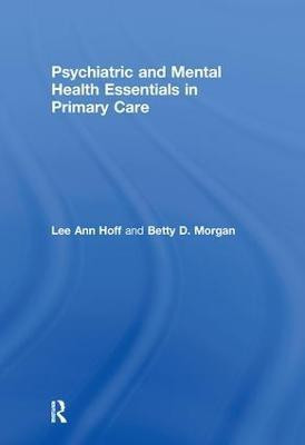 Psychiatric and Mental Health Essentials in Primary Care(English, Hardcover, Hoff Lee Ann)