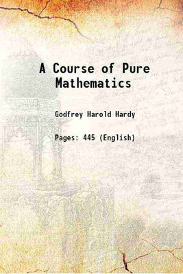A Course of Pure Mathematics 1908 [Hardcover](Hardcover, Godfrey Harold Hardy)