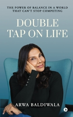 Double Tap on Life(English, Paperback, Arwa Baldiwala)