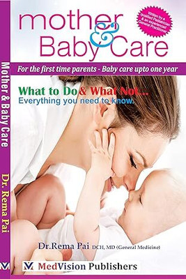 Mother & Baby Care for the first time parents - Baby care upto one year, 1/e 2023(Paperback, Dr.Rema Pai)