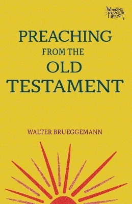 Preaching from the Old Testament(English, Paperback, Brueggemann Walter)