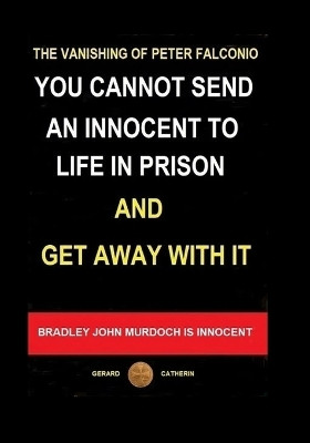 You Cannot Send an Innocent To Life in Prison and Get Away With It(English, Paperback, Catherin Gerard)