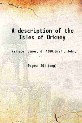 A description of the Isles of Orkney 1883 [Hardcover](Hardcover, James Wallace, John Small(Ed.))